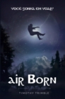 Image for Air Born - Voce Sonha em Voar?