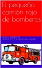 Image for El pequeno camion rojo de bomberos