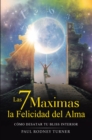 Image for Las 7 maximas para la felicidad del alma