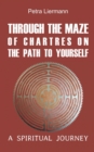 Image for Through the Maze of Chartres on the Path to Yourself