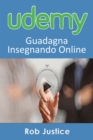 Image for Udemy: Guadagna Insegnando Online
