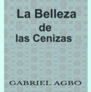 Image for La Belleza de las Cenizas