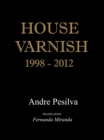 Image for House Varnish 1998-2012
