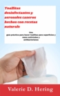 Image for Toallitas desinfectantes y aerosoles caseros hechos con recetas naturales