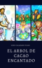 Image for El arbol de cacao encantado