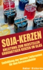 Image for Soja-Kerzen:  Anleitung zum Herstellen groartiger Kerzen im Glas