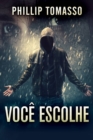 Image for Voce Escolhe