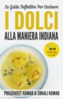 Image for La Guida Definitiva Per Cucinare I Dolci Alla Maniera Indiana