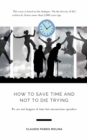 Image for How to Save Time and Not to Die Trying