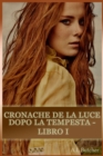 Image for Cronache De La Luce Dopo La Tempesta - Libro I
