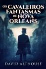 Image for Os Cavaleiros Fantasmas de Nova Orleans