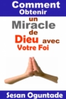 Image for Comment Obtenir Un Miracle De Dieu Avec Votre Foi