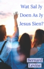 Image for Wat Sal Jy Doen As Jy Jesus Sien?