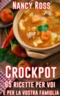 Image for Crockpot: 65 ricette per voi e per la vostra famiglia