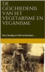 Image for De geschiedenis van het vegetarisme en veganisme