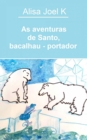 Image for As aventuras de Santo, bacalhau - portador