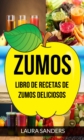 Image for Zumos: Libro de recetas de zumos deliciosos