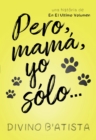 Image for Pero, mama, yo solo...