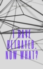 Image for I have betrayed. Now what?