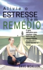 Image for Alivie O Estresse Sem Remedio