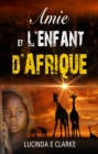 Image for Amie Et L&#39;enfant d&#39;Afrique