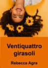Image for Ventiquattro Girasoli