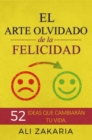 Image for El Arte Olvidado De La Felicidad
