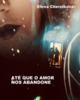 Image for Ate Que O Amor Nos Abandone