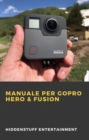 Image for Manuale Per GoPro Hero &amp; Fusion