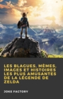 Image for Les Blagues, Memes, Images Et Histoires Les Plus Amusantes De La Legende De Zelda
