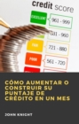 Image for Como Aumentar O Construir Su Puntaje De Credito En Un Mes