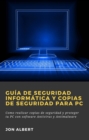 Image for Guia De Seguridad Informatica Y Copias De Seguridad Para PC