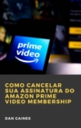 Image for Como Cancelar Sua Assinatura Do Amazon Prime Video Membership