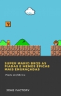 Image for Super Mario Bros As Piadas E Memes Epicas Mais Engracadas