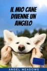Image for Il mio cane divenne un angelo