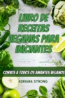 Image for Livro de Receitas Veganas para Iniciantes: CONVITE A TODOS OS AMANTES VEGANOS