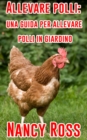 Image for Allevare polli: una guida per allevare polli in giardino