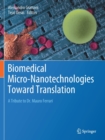 Image for Biomedical Micro-Nanotechnologies Toward Translation : A Tribute to Dr. Mauro Ferrari