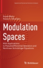 Image for Modulation Spaces : With Applications to Pseudodifferential Operators and Nonlinear Schrodinger Equations