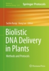 Image for Biolistic DNA Delivery in Plants : Methods and Protocols