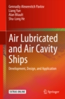 Image for Air Lubricated and Air Cavity Ships: Development, Design, and Application