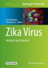 Image for Zika Virus : Methods and Protocols