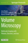 Image for Volume Microscopy : Multiscale Imaging with Photons, Electrons, and Ions