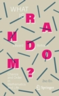 Image for What Is Random? : Chance and Order in Mathematics and Life