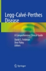Image for Legg-Calve-Perthes Disease : A Comprehensive Clinical Guide