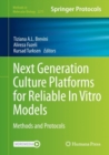 Image for Next Generation Culture Platforms for Reliable In Vitro Models: Methods and Protocols : 2273