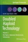 Image for Doubled haploid technologyVolume 2,: Hot topics, apiaceae, brassicaceae, solanaceae