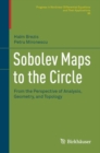 Image for Sobolev Maps to the Circle: From the Perspective of Analysis, Geometry, and Topology