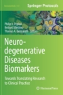 Image for Neurodegenerative diseases biomarkers  : towards translating research to clinical practice