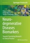 Image for Neurodegenerative diseases biomarkers  : towards translating research to clinical practice